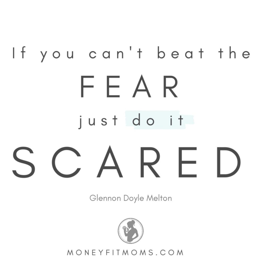 If you can't beat the fear, just do it scared.
