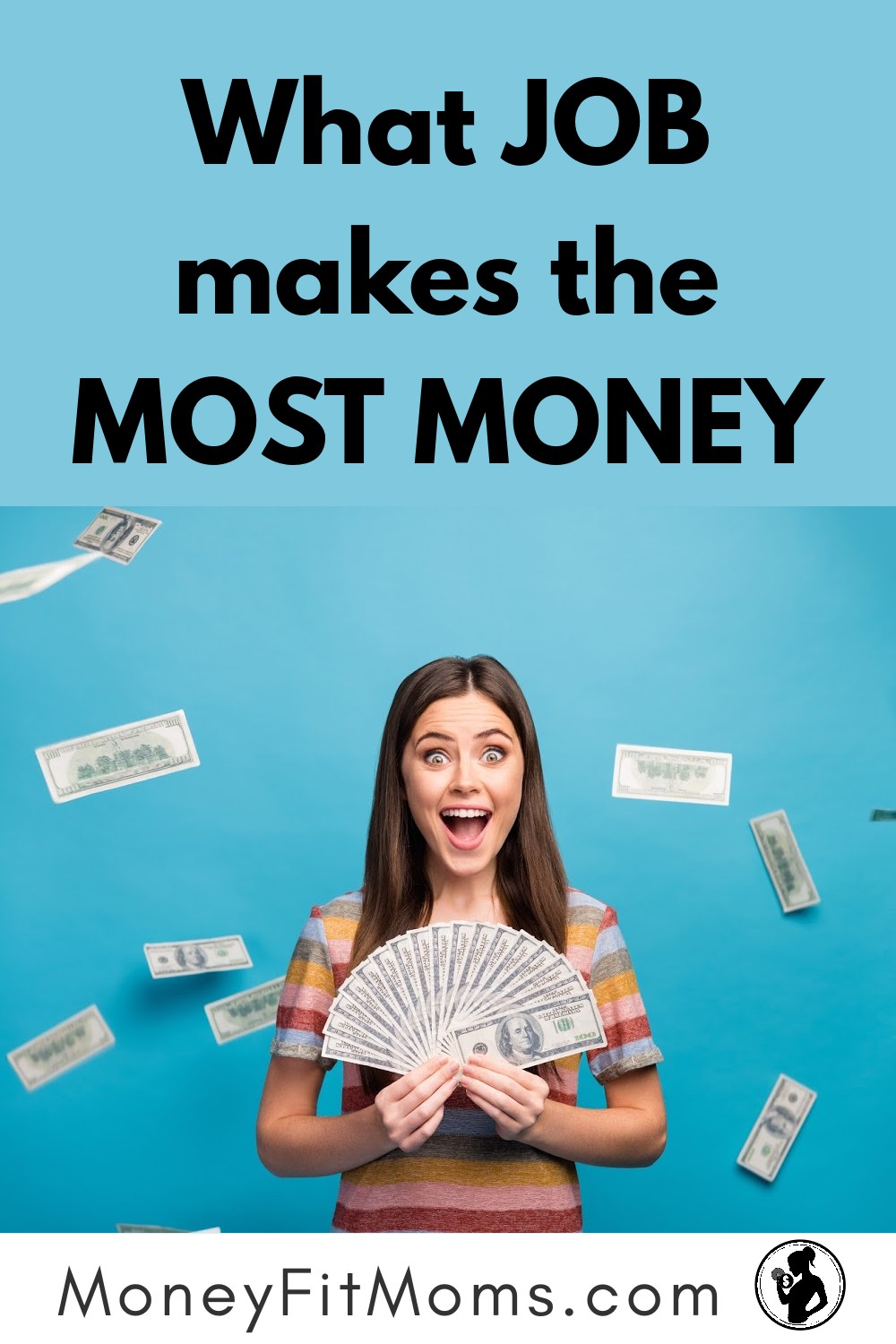 What job makes the most money? MoneyFitMoms.com